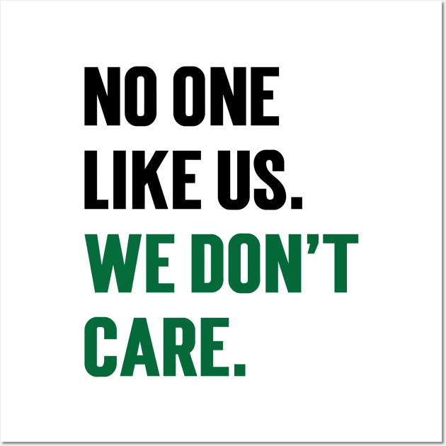 No One Like Us We Don't Care v2 Wall Art by Emma